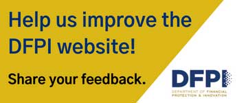 Help us to improve DFPI website, share your feed back with us.