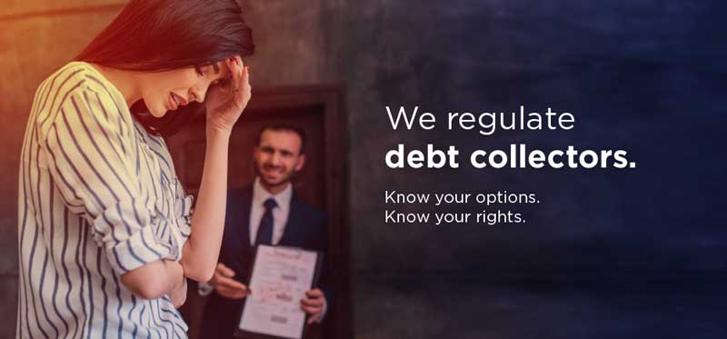 A woman holding her head and a man trys to help with word of we regulate Debt Collectors